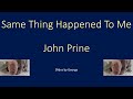 John Prine   Same Thing Happened To Me  karaoke