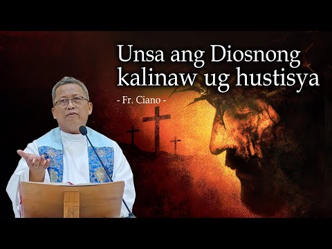 Unsa ang Diosnong kalinaw ug hustisya - Fr.Ciano | Homily 24h