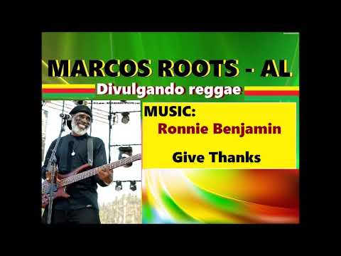 DIVULGANDO: Ronnie Benjamin -  Give Thanks / MARCOS ROOTS - AL