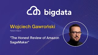 The Honest Review of Amazon SageMaker by Wojciech Gawroński