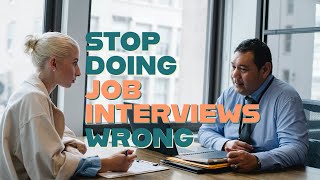 You've been doing job interviews wrong: 3 Tips on How to do it right