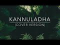 Kannuladha Cover Version