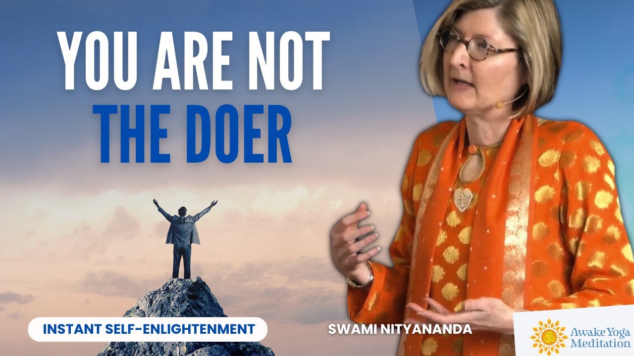 You are not the Doer | Swami Nityanada | Awake Yoga Meditation
