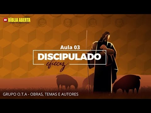 Aula 03 - O DISCIPULADO EFICAZ