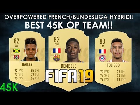 FIFA 19 | BEST 45K OVERPOWERED HYBRID TEAM!! FEAT. DEMBELE, BAILEY, TOLISSO (SQUAD BUILDER)