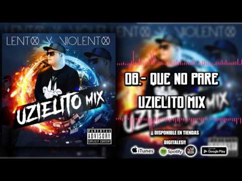 08.- Que No Pare El Bailoteo - Uzielito Mix(Audio)