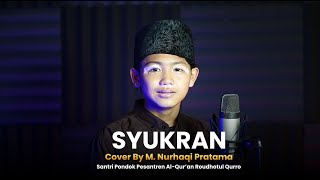Download lagu SYUKRAN | TENGKU DIBALEE | COVER BY M. NURHAQI PRATAMA | PPA. ROUDHOTUL QURRO mp3