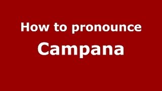 How to pronounce Campana