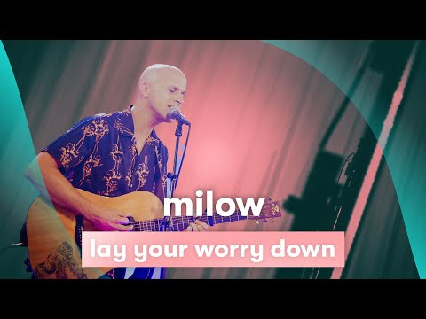 MNM LIVE: Milow - Lay Your Worry Down