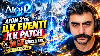 AION 2 İLK PATCH: 30 GB Güncellemede Ne Değişti? | İlk Event Rehberi