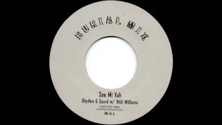 Rhythm & Sound with Willi Williams - See Mi Yah
