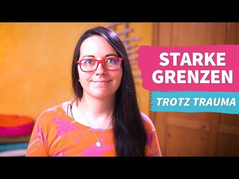 Starke Grenzen trotz Trauma