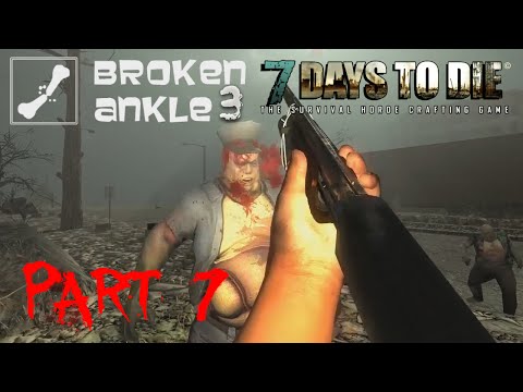 7 Days to Die Co-op Multiplayer Broken Ankle 2 - Alpha 12.4 - "Cops and Flying Dogs" Part 7