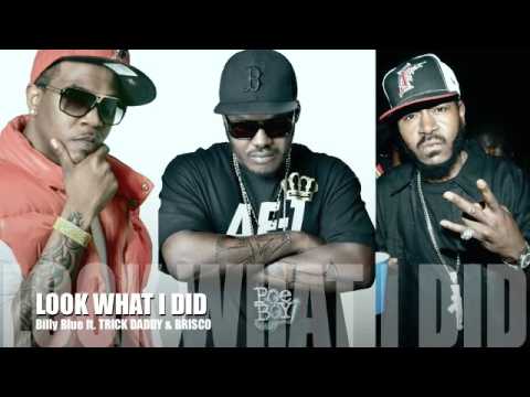 LOOK WHAT I DID - BILLY BLUE ft TRICK DADDY & BRISCO produced by POWER SURGE