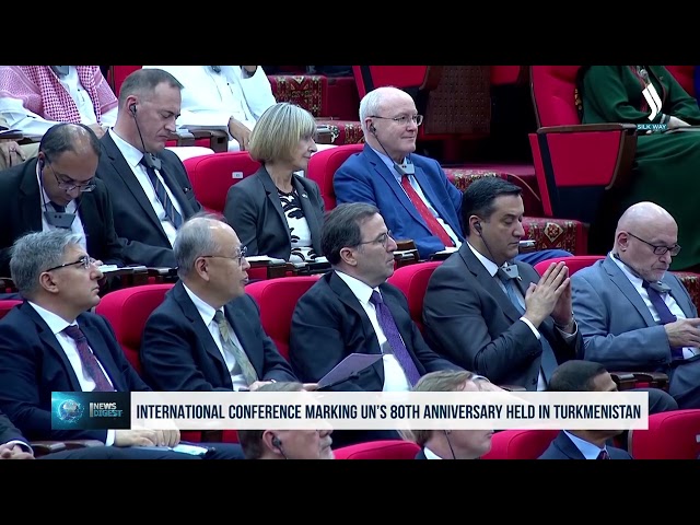 Түрікменстанда БҰҰ-ның 80 жылдығына арналған халықаралық конференция өтті
