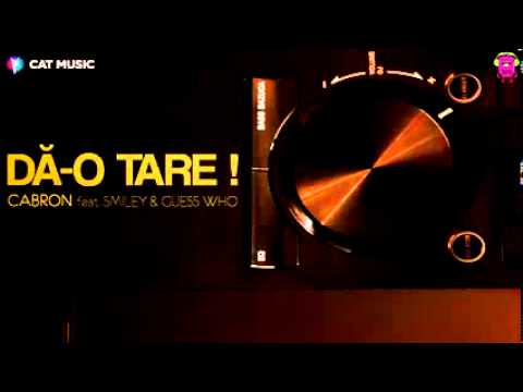 Cabron feat  Smiley & Guess Who   Da o tare! Official Single HQ