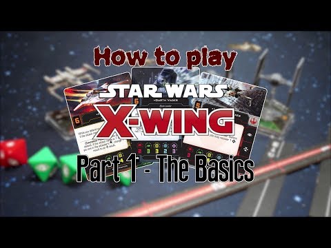 How to Play X-wing The Miniatures Game - Part 1 - The Basics