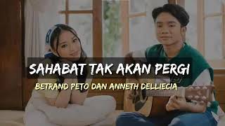 Download lagu SAHABAT TAK AKAN PERGI- BETRAND PETO FEAT. ANNETH (lyric) mp3 Download lagu SAHABAT TAK AKAN PERGI- BETRAND PETO FEAT. ANNETH (lyric) mp3