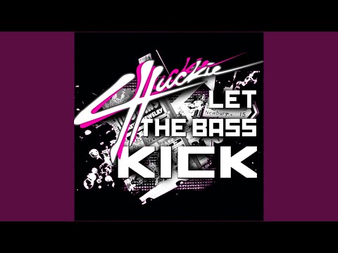 Let The Bass Kick (Extended Mix)