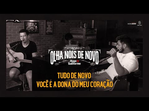 Tudo De Novo  Você É A Dona Do Meu Coração (pot-pourri) - Hugo e Guilherme