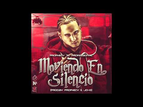 PROPHECY El PROFESSIONAL  MOVIENDO EN SILENCIO