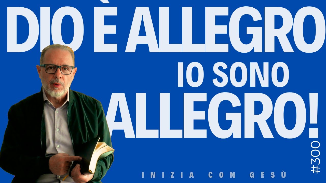 INIZIA CON GESÙ - "Dio è allegro, Io son Allegro"