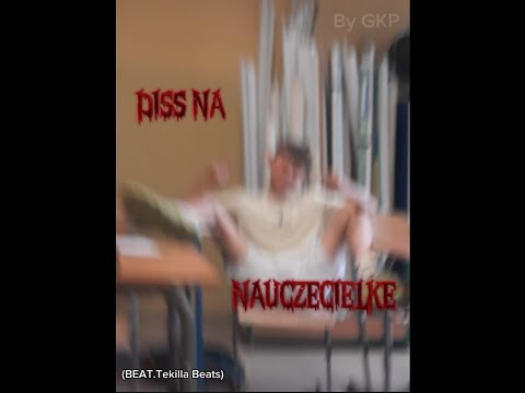 DISS NA NAUCZYCIELKE - GKP - (BEAT.Tekilla Beats)
