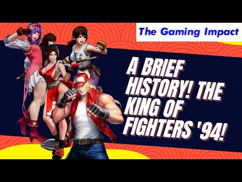 A Brief History! The King Of Fighters 94!