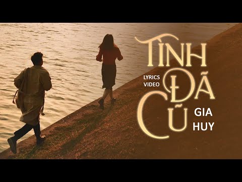 Tình đã cũ - Gia Huy