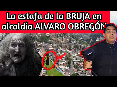 La estafa de la BRUJA DE LA alcaldía ALVARO OBREGÓN (REAL)