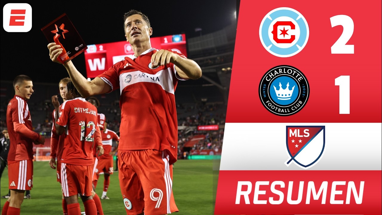 DEBUT SOÑADO. LEWANDOWSKI, HISTÓRICO. DOBLETE y VICTORIA del CHICAGO Fire vs CHARLOTTE FC | MLS