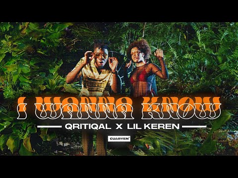 QRITIQAL - I WANNA KNOW  FT LIL KEREN  (OFFICIAL VIDEO)