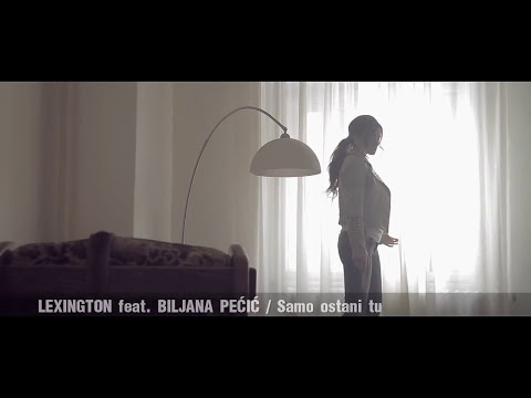 LEXINGTON FEAT BILJANA PEĆIĆ - SAMO OSTANI TU (OFFICIAL VIDEO)