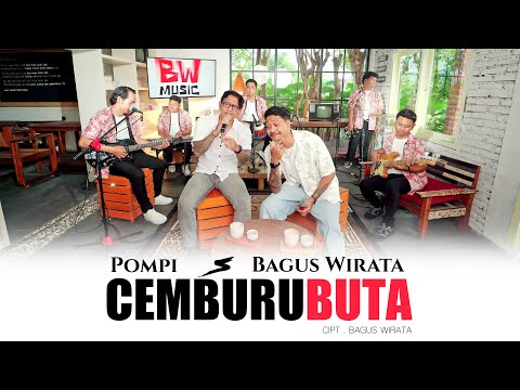 BAGUS WIRATA FEAT POMPI - CEMBURU BUTA (OFFICIAL LIVE MUSIC VIDEO) | BW MUSIK