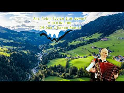 Ans. Rubin (Lojze Slak cover) - V Dolini tihi (M Dee J Dance Remix)