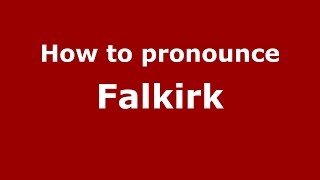 How to pronounce Falkirk
