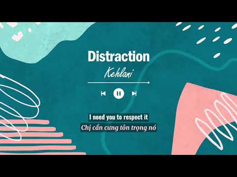 Vietsub | Distraction - Kehlani | Lyrics Video