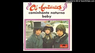 Os Mutantes - Caminhante Noturno