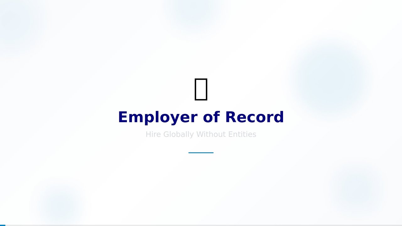 Employer of Record: Hire Globally Without Entities