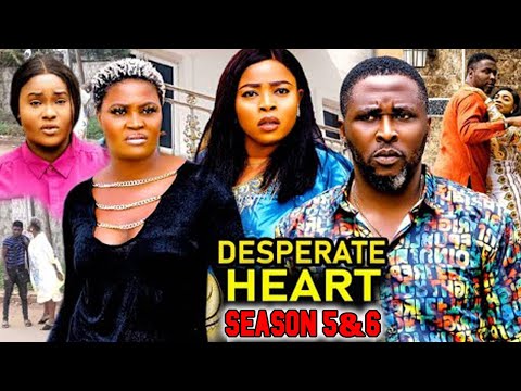 DESPERATE HEART 5&6 - Onny Michael/Chizzy Alichi Nollywood Blockbuster Latest Movie