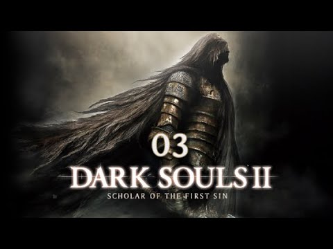 Dark Souls II: Scholar of the First Sin - Folge 3: Die Verlorene Sünderin