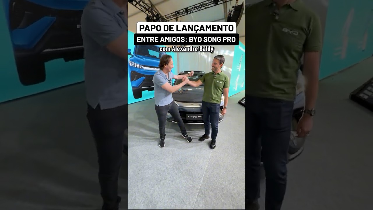 PAPO DE LANÇAMENTO ENTRE AMIGOS: BYD SONG PRO