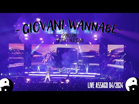 GIOVANI WANNABE - Pinguini Tattici Nucleari | Live ASSAGO 12/04/2024