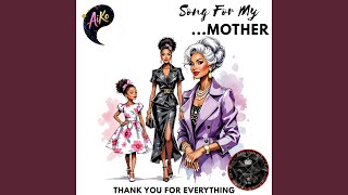 Song For My ... MOTHER ~ Thank You for Everything