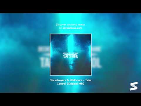 Deckstroyers & Wolfsnare - Take Control (Original Mix)