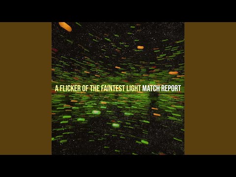 A Flicker Of The Faintest Light - Match Report