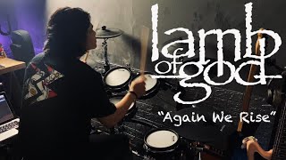 Lamb of God - Again We Rise (Drum Cover)