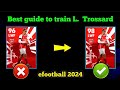 Best guide to train new L. Trossard in efootball 2024#efootball2024 #efootball #trossard