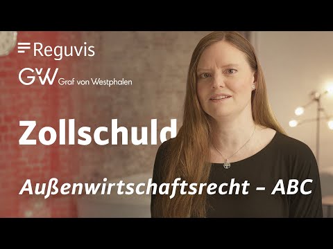Zollschuld | Außenwirtschaftsrecht – ABC
