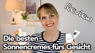 Review: Die besten SONNENCREMES fürs GESICHT